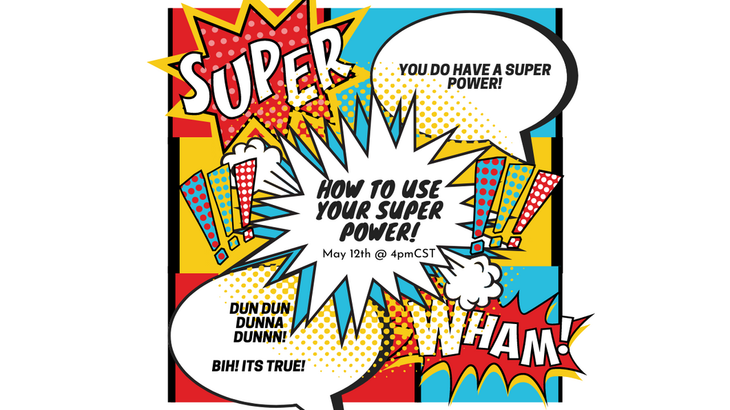 How To Use Your Super Power Workshop (REPLAY)